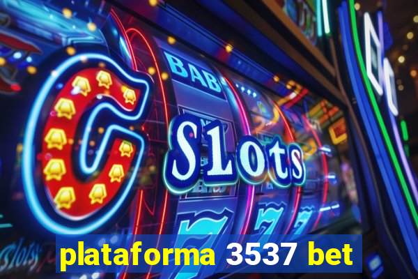 plataforma 3537 bet